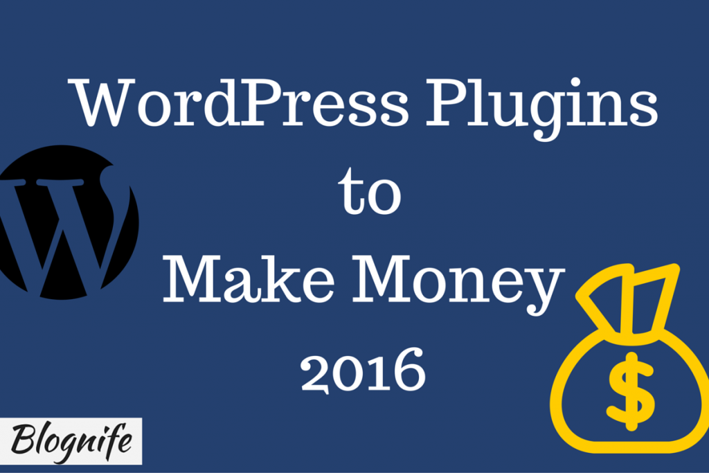 WordPress Plugins to Make Money 2016