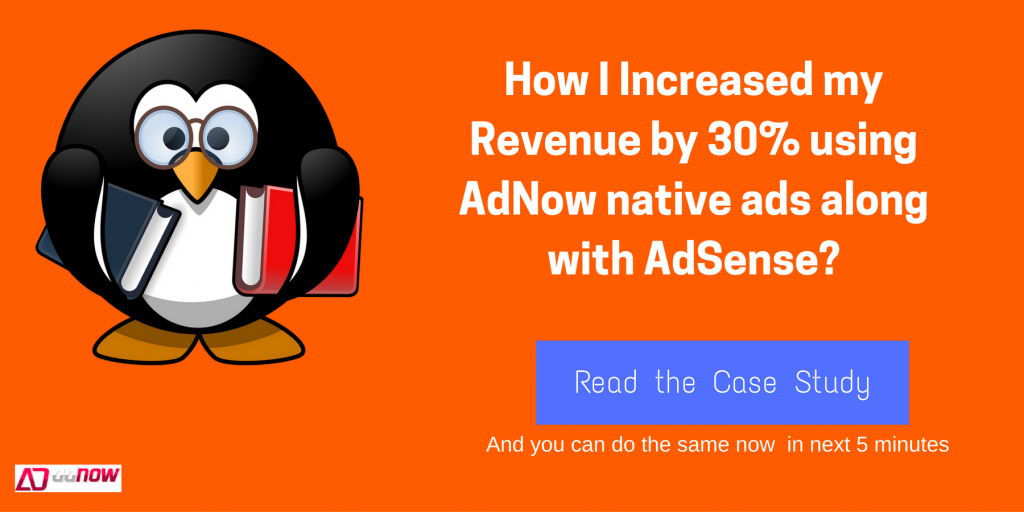 How I Increased my Revenue by 30% using AdNow along with AdSense-