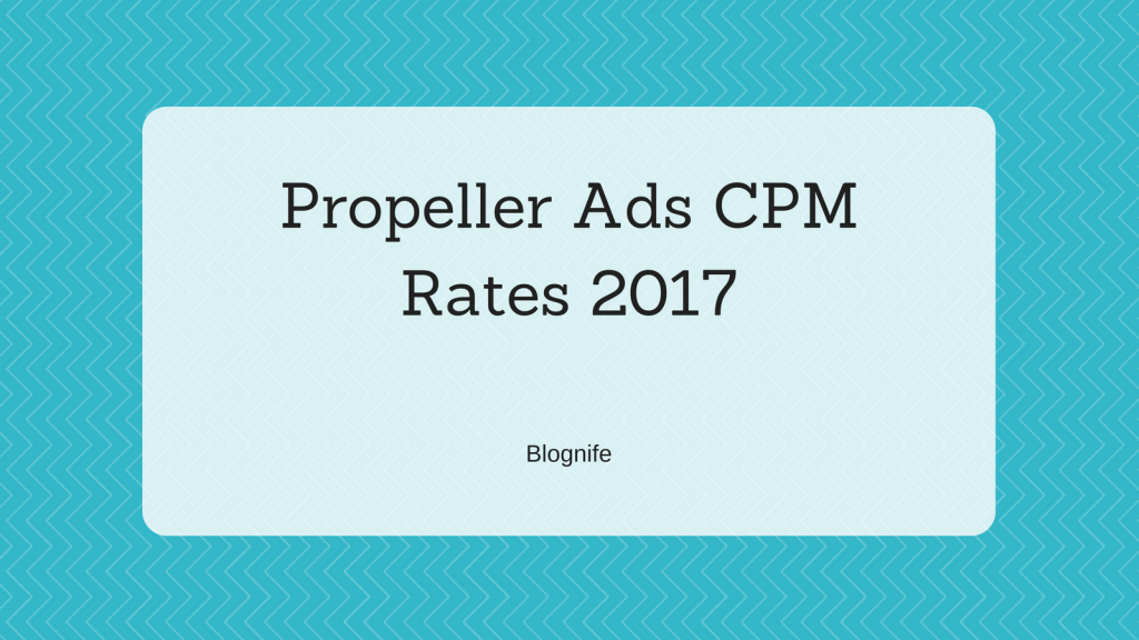 propeller ads CPM Rates 2017
