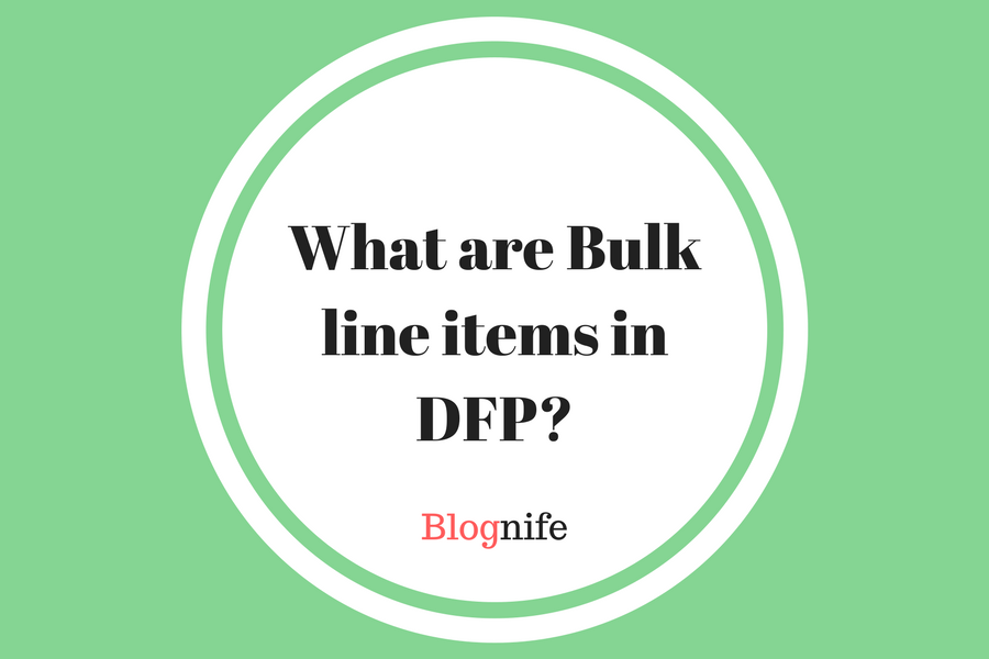 What are Bulk line items in DFP-