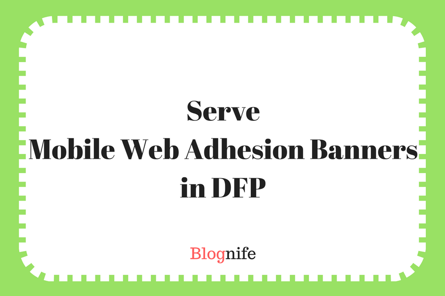 ServeMobile Web Adhesion Bannersin DFP